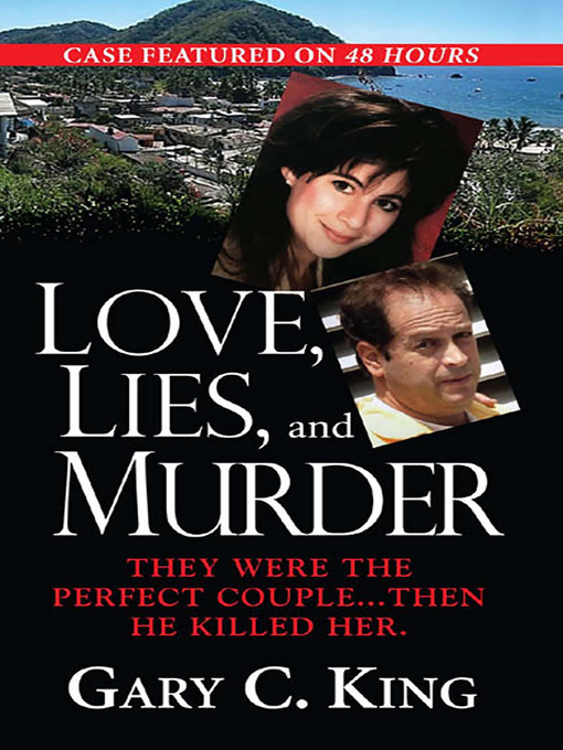 Title details for Love, Lies, and Murder by Gary C. King - Available